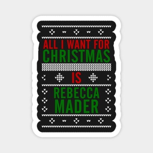 All I want for Christmas is Rebecca Mader Magnet