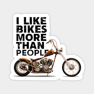 I like bikes more than people Humorous Auto Enthusiast tee 7 Magnet