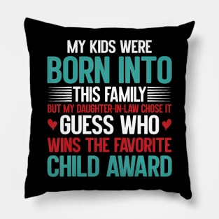 Daughter-In-Law Wins Favorite Child Award Funny Family Humor Pillow