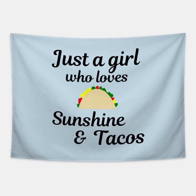 Just a girl who loves sunshine and tacos Tapestry by Bliss Shirts