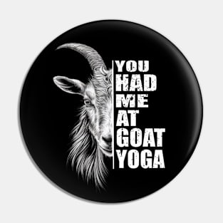 You Had Me At Goat Yoga Funny Goat Lovers Goat Yoga Pin