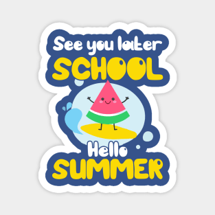 See You Later School Hello Summer Magnet