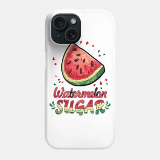 Watermelon Sugar Phone Case