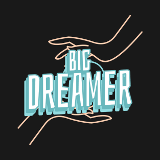 Big Dreamer T-Shirt