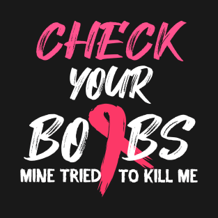 Breast Cancer Awareness Gift Check Your Boobs Print T-Shirt