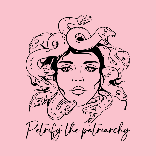 Medusa: Petrify The Patriarchy by RefinedApparelLTD