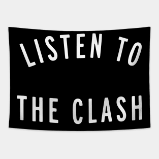 LISTEN TO THE CLASH Tapestry