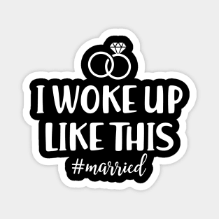 Newlywed - I woke up like this #Married Magnet