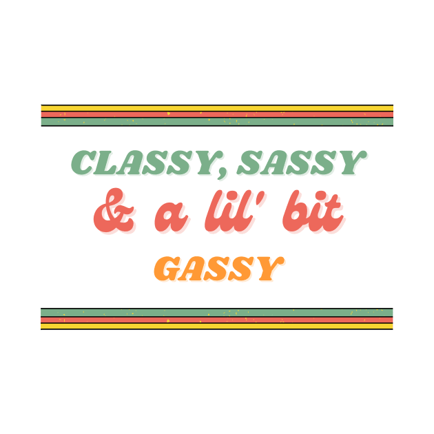 Classy, Sassy, & a lil' bit Gassy by Thanks for Participating Pod