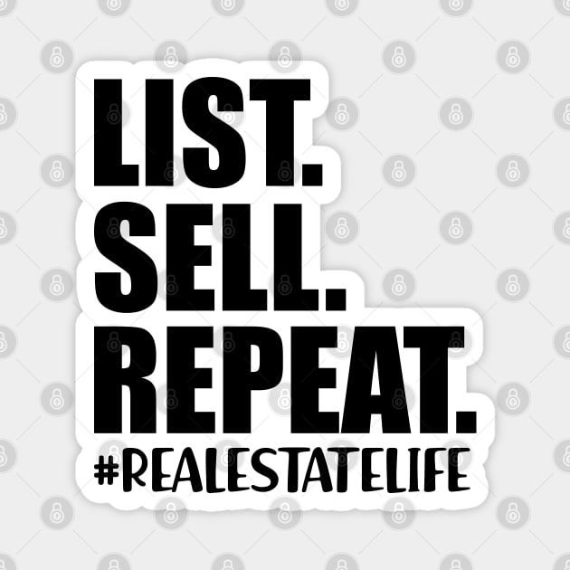 Real Estate Life - List. Sell. Repeat. Magnet by KC Happy Shop