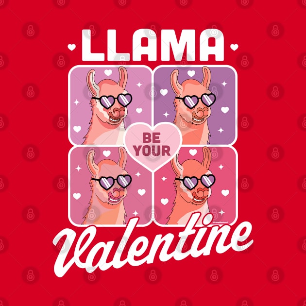 Llama Be Your Valentine - Valentine's Day Llama Alpaca Funny by OrangeMonkeyArt