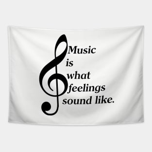 Music Is What Feelings Sound Like (White Lettering) Tapestry