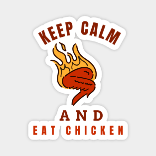 Keep Calm And Eat Chicken - Hot Chickenwings With Text Design Magnet