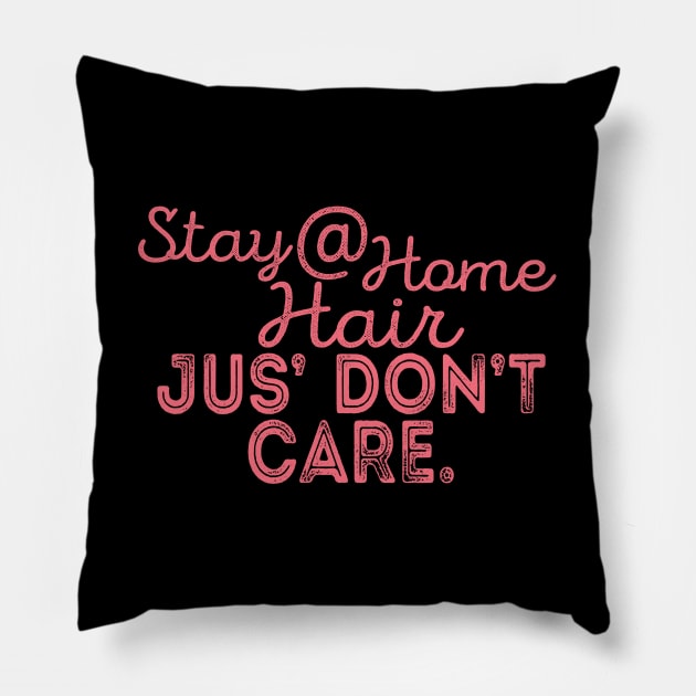 Stay At Home Hair Don't Care Pink Pillow by WeaselPop