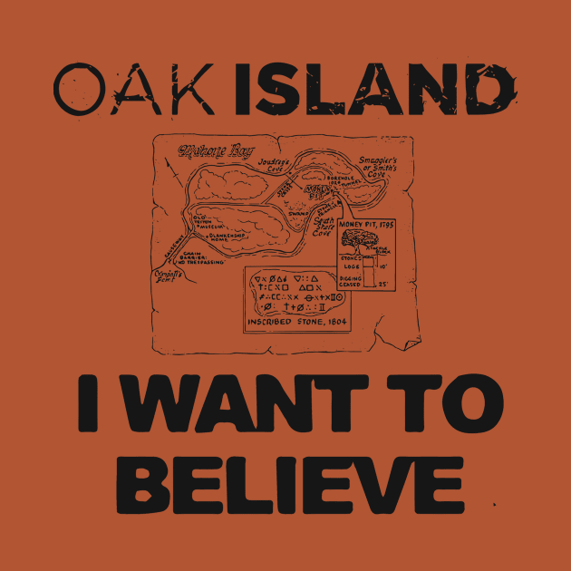 Oak Island I Want to Believe by OakIslandMystery