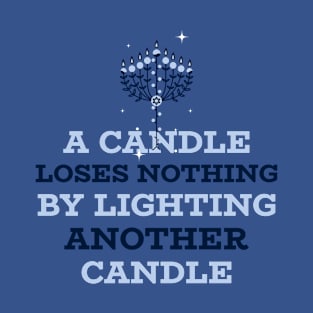 A Candle Loses Nothing By Lighting Candle Design T-Shirt