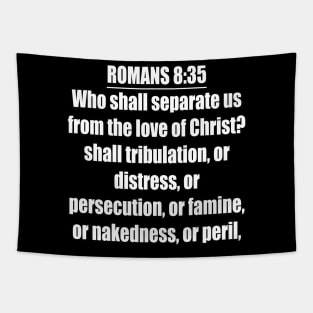 Romans 8:35 King James Version (KJV) Bible Verse Typography Tapestry