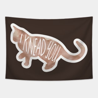 I knead you - cat pun Tapestry