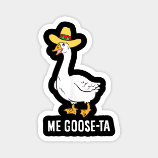 Me Goose Ta Mexican Funny Spanish Goose Pun Magnet