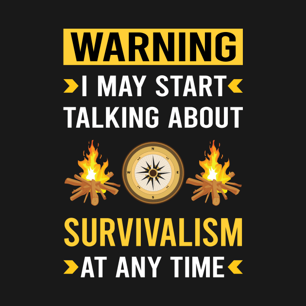 Warning Survivalism Prepper Preppers Survival by Good Day