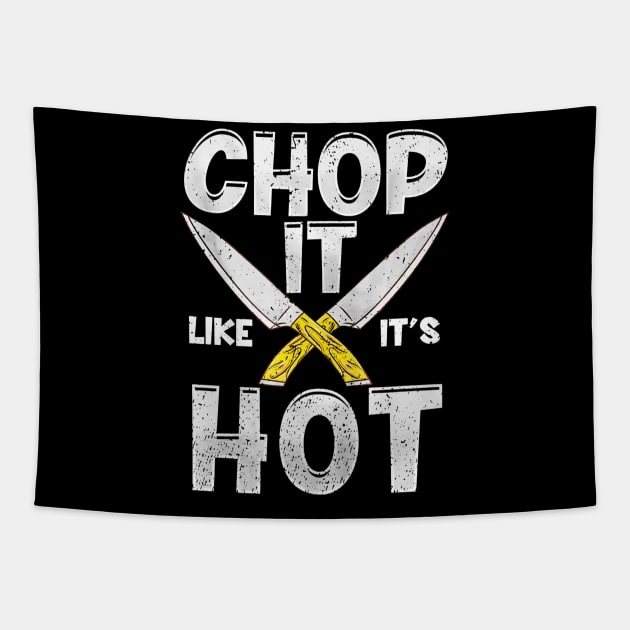 Chop It Like It's Hot Tapestry by toiletpaper_shortage