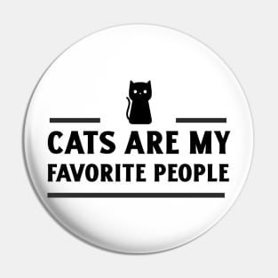 Cats are my favorite people Pin