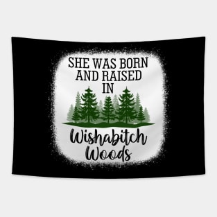 She Was Born And Raised In Wishabitch Woods Camper Camping Tapestry