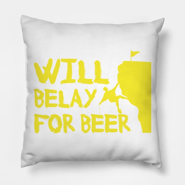 Will Belay For Beer Funny Rock Climbing Pillow by macshoptee