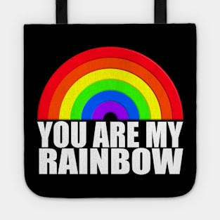 You are my rainbow with white text and rainbow Tote