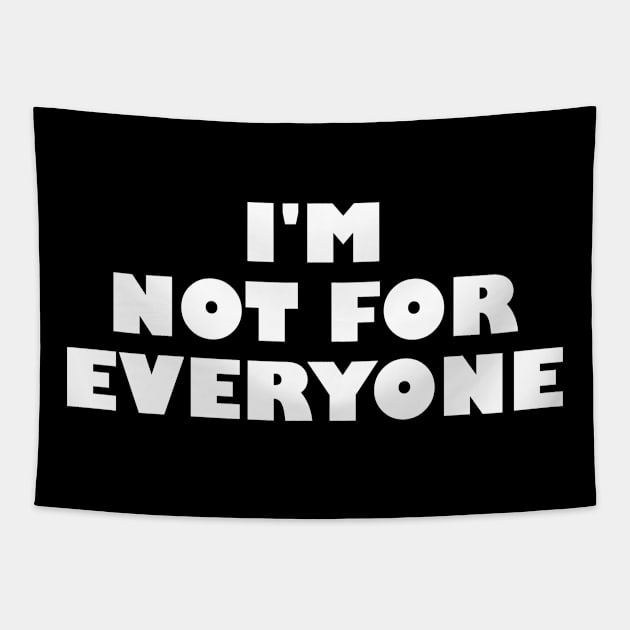 I'm not for everyone Tapestry by ChestifyDesigns