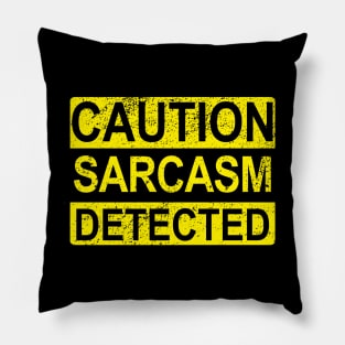 Caution: Sarcasm Detected Funny Sarcastic Quotes & Humor Pillow