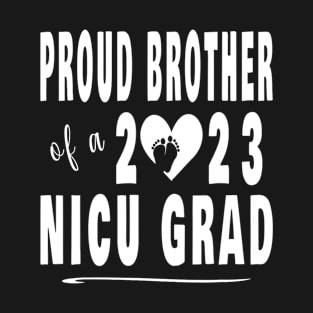 Proud Brother 2023 NICU Graduate T-Shirt