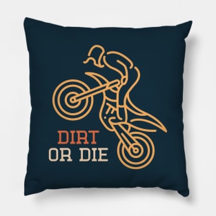 Dirt or Die Motocross Pillow