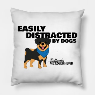 Easily Distracted By Dogs Pillow