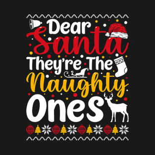 Dear Santa They're The Naughty Ones T-Shirt