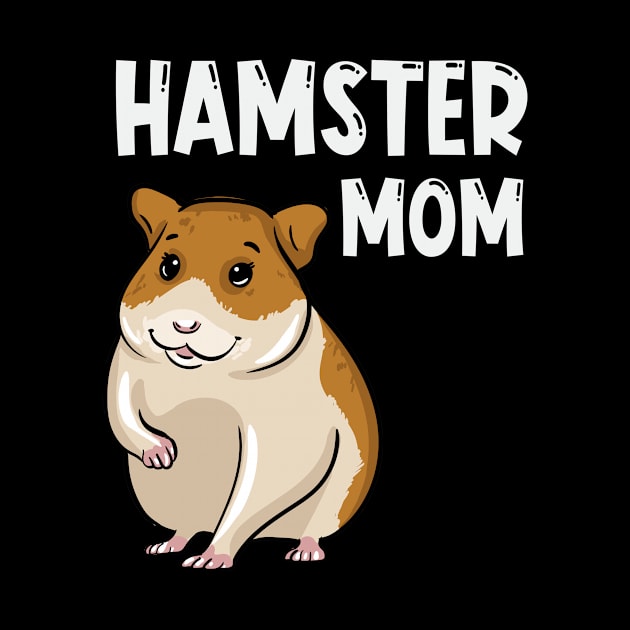 Hamster Mom by LetsBeginDesigns