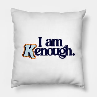 I Am Kenough - Barbiecore Aesthetic Pillow