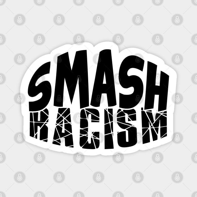 Smash Racism Magnet by schockgraphics