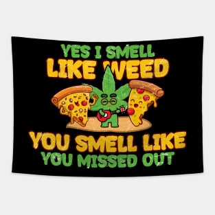 Weed ~ Yes I Smell LIke Weed, You Smell Like, You Missed Out Tapestry