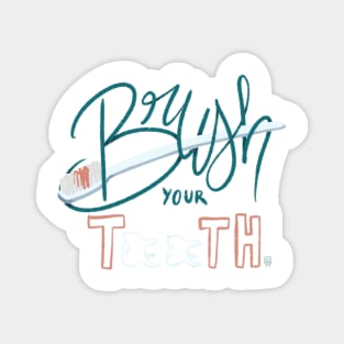 Brush you teeth Magnet