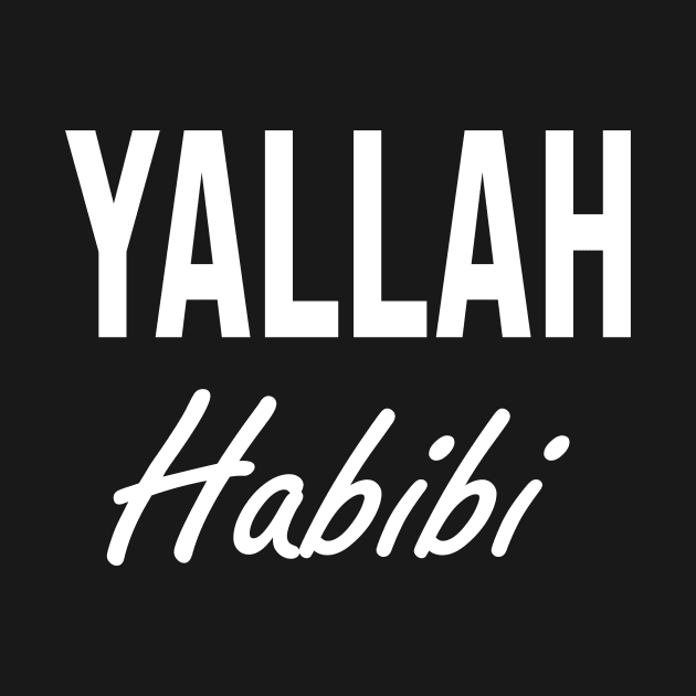 Yalla Habibi Arabic Let's Go My Friend by l designs