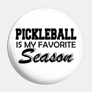 Pickleball is My Favorite Season Pin