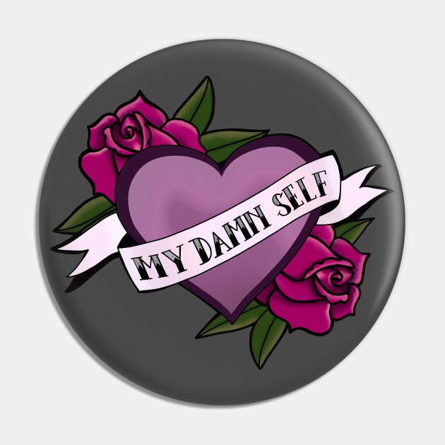 I Love My Damn Self Pin by Salty Said Sweetly