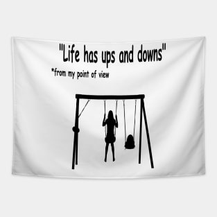 Life has ups and downs Tapestry