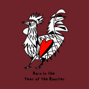 Born in the Year of the Rooster T-Shirt