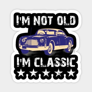 im not old im classic Magnet