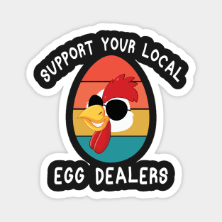 Support Your Local Egg Dealers Magnet