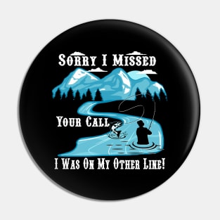 Funny Mountain Trout Fishing Fly Fishing DO NOT DISTURB on the OTHER LINE Pin