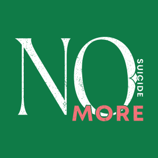 No More Suicide | Suicide Prevention | Ni Art T-Shirt