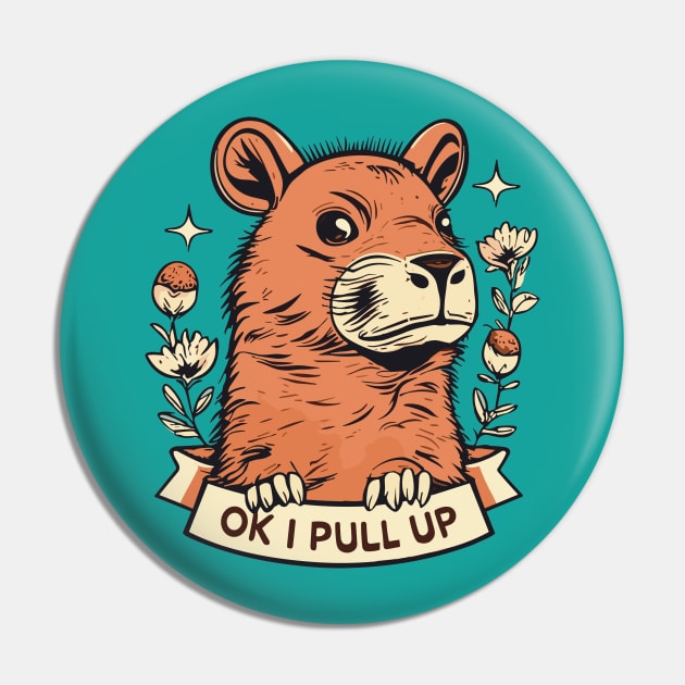 Ok I Pull Up Capybara Indie Aesthetic Pin by SubtleSplit